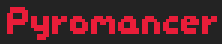 Pyromancer