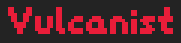 Vulcanist